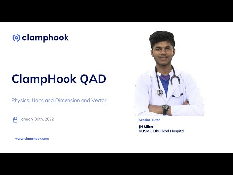 ClampHook QAD| Physics| Mechanics | Units and Dimensions and Vectors| JN Milan (KU MBBS 2018 Rank 1)