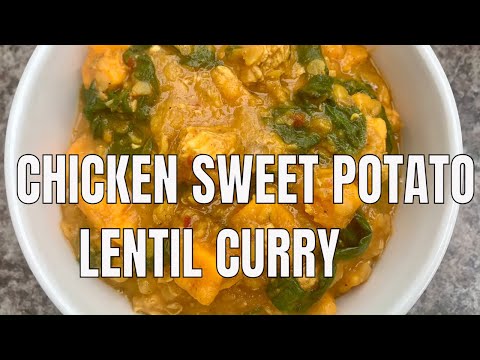 Chicken Sweet Potato and Lentil Curry/ How to make easy chicken sweet potato lentil curry