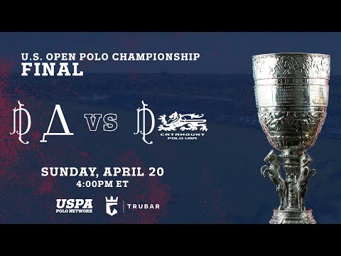 2025 U.S. Open Polo Championship Final- La Dolfina/Tamera vs La Dolfina/Catamount