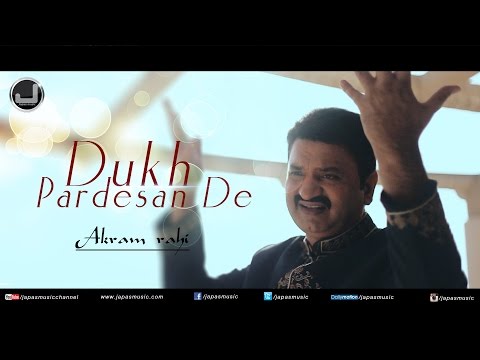 Dukh Pardesan De | Akram Rahi | Full Song | Japas Music