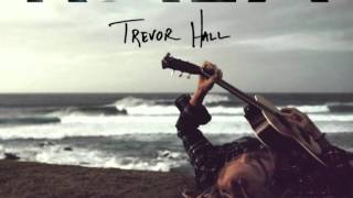 Trevor Hall - To Zion (With Lyrics)