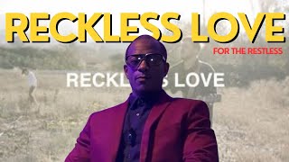 Reckless Love! (For the restless): Understanding Reckless Love Addiction