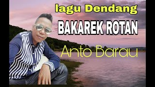 Download lagu ANTO BARAU || Live || BAKAREK ROTAN BADRNDANG mp3