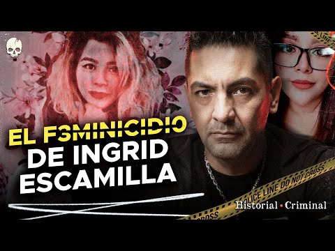 INGRID ESCAMILLA: EL F3MIN1CIDI0 QUE CAMBIÓ LA LEY EN MÉXICO | HISTORIAL CRIMINAL 💀