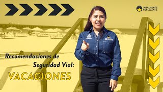 Recomendaciones de Seguridad Vial: Vacaciones