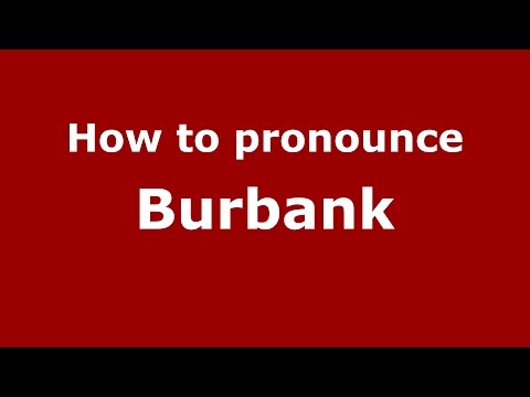 How to pronounce Burbank