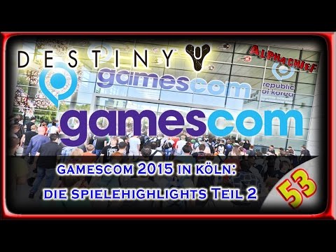 Destiny LP / LPT: Part 53 – Gamescom 2015 Teil 2 (German) [BLIND]