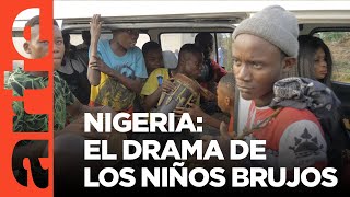 Nigeria: el calvario de los "niños brujos" | ARTE.tv Documentales