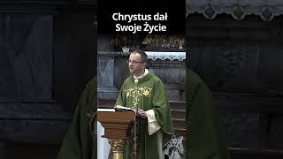Chrystus dał Swoje Życie (homilia 25.) - o. Marcin Ciechanowski #shorts