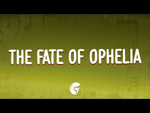 Taylor Swift - The Fate of Ophelia (Lyrics)