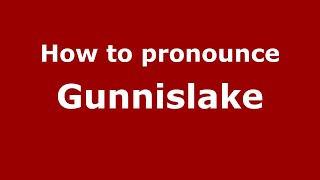 How to pronounce Gunnislake