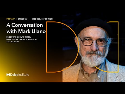 Conversation with Mark Ulano | 2020 Oscars® | Dolby Institute Podcast