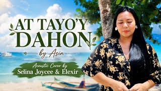 AT TAYO'Y DAHON by Asin | Acoustic Cover | Selina Joycee & Elexir