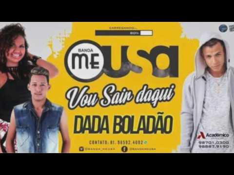 BANDA ME USA E DADÁ BOLADÃO - VOU SAIR DAQUI - MUSICA NOVA 2017