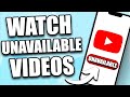 How To Watch Unavailable Videos On YouTube 2024