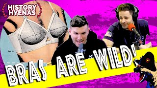 Bras are WILD! | ep 127 - History Hyenas