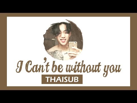 [THAISUB] I Can't Be Without You 💉 - Jay Park ♡
