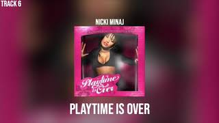 Nicki Minaj - Playtime Is Over (Track 6)