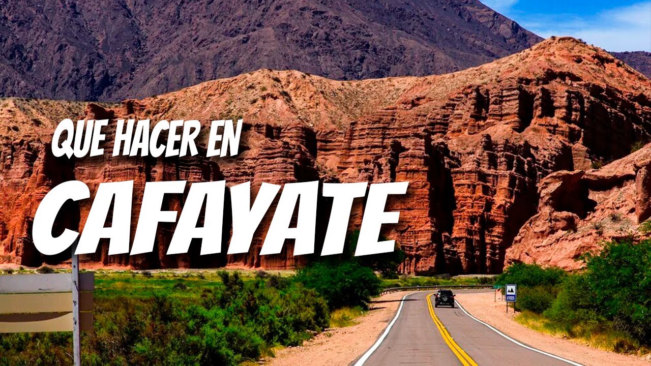 QUE HACER EN CAFAYATE - Un destino imperdible