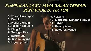 Download lagu KUMPULAN LAGU JAWA GALAU TERBAIK 2026 VIRAL DI TIK TOK || Playlist lagu jawa terbaru mp3