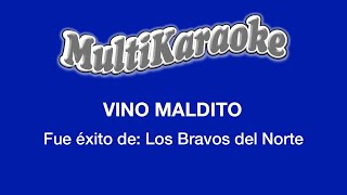 Vino Maldito - Multikaraoke - Fue Éxito De Los Bravos Del Norte