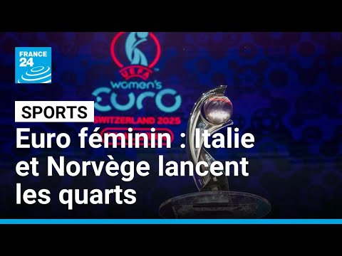 L’Italie et la Norvège lancent les quarts de finale de l’Euro féminin • FRANCE 24