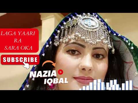 Laga Yaari Ra Sara Oka Nazia Iqbal I Pashto Nazia Iqbal Songs 2022 I Pashto Songa Nazia Iqbal New.