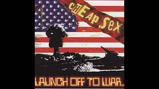 Cheap Sex - Launch Off to War (USA, 2003)