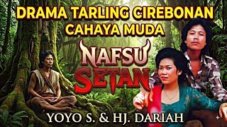 Download lagu Drama tarling judul NAFSU SETAN || YOYO S. & HJ. DARIAH mp3
