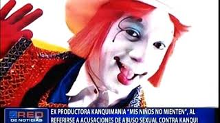 Exproductora Kanquimania: “mis niños no mienten” al referirse a acusaciones contra Kanqui