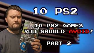10 PS2 Games You Should Avoid! (Part 2)