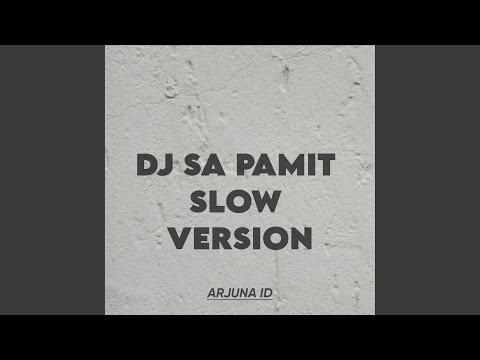 DJ SA PAMIT SLOW VERSION