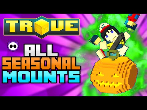 ALL SEASONAL MOUNTS IN TROVE (Check Description for How to Get)