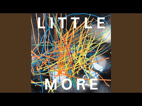 Thumbnail for LITTLE MORE video