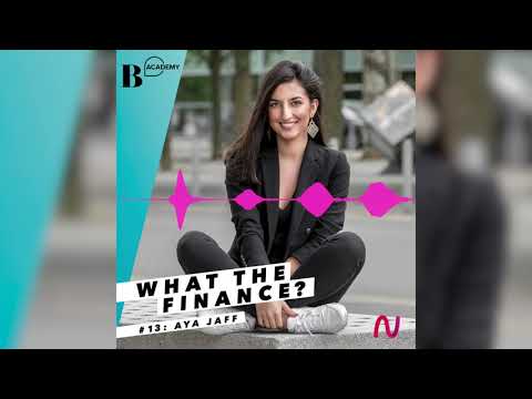 What The Finance? | Folge 13 | Aya Jaff | Fonds, Frauenpower und Filme