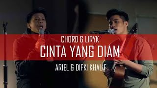 Download lagu Lirik & Kunci Gitar Cinta Yang Diam   Ariel & Difki Khalif mp3