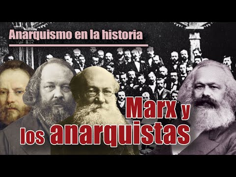 ANARQUISMO en la HISTORIA: MARX y los ANARQUISTAS (completo)