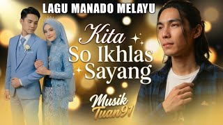 Download lagu Kita So Ikhlas Sayang || Lagu Viral Manado Melayu Mendayu Terbaru 2025 ||  Musik Video mp3