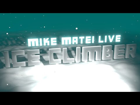 Mike Matei Live - Ice Climber