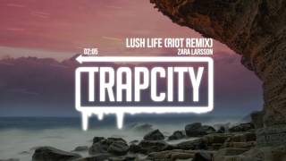 Download lagu Zara Larsson - Lush Life (RIOT Remix) mp3