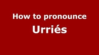 How to pronounce Urriés