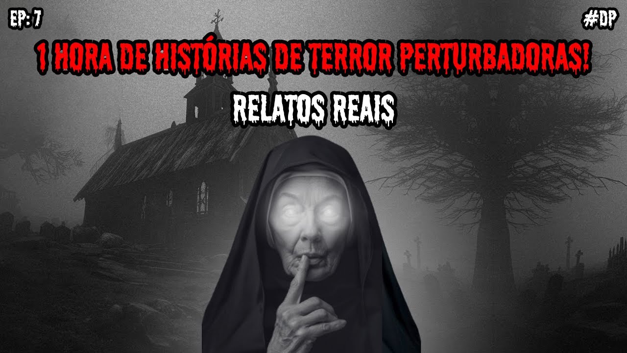 1 HORA DE HISTÓRIAS DE TERROR - RELATOS REAIS | EP.07 #dp