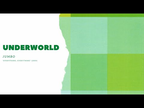 Underworld - Jumbo [Everything, Everything]