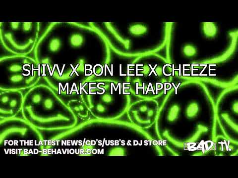 Shivv x Bon Lee x Cheeze - Makes Me Happy (Patrick Topping)