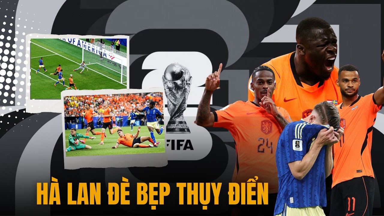 HÀ LAN 5-1 THỤY ĐIỂN: SHOW DIỄN ĐỈNH CAO CỦA HÀNG CÔNG | CƠN LỐC DA CAM TUYÊN CHIẾN WORLD CUP 2026