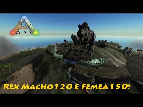 Ark Survival Evolved MODS #EP25   Rex Macho 120, e Femea 150 Tame Perfeito!
