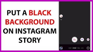 How to Put a Black Background on Instagram Story in 2024