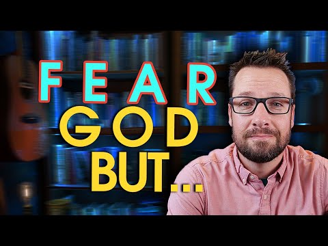 Yes, you should fear God.