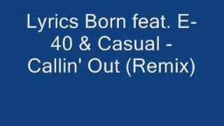 Lyrics Born feat. E-40 &amp; Casual - Callin&#39; Out (Remix)