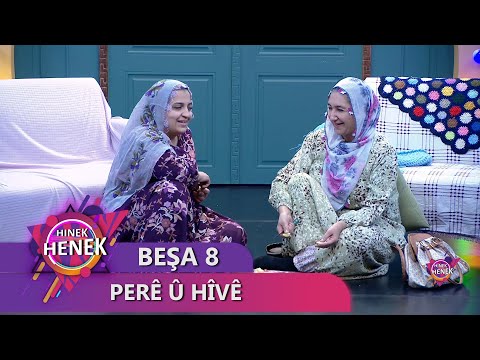 PERÊ Û HÎVÊ - HINEK HENEK BEŞA 8